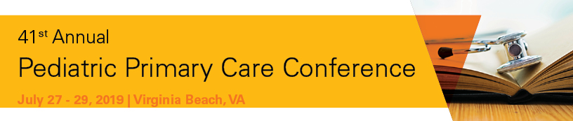 41st Annual Pediatric Primary Care Conference Pediatrics At The